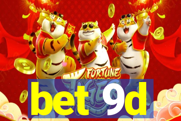 bet 9d